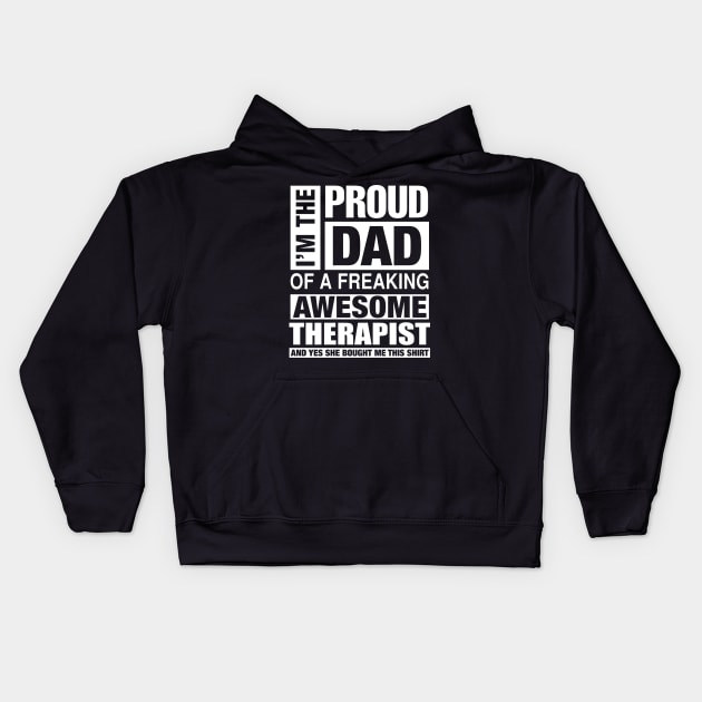 THERAPIST Dad - I'm  Proud Dad of Freaking Awesome THERAPIST Kids Hoodie by bestsellingshirts